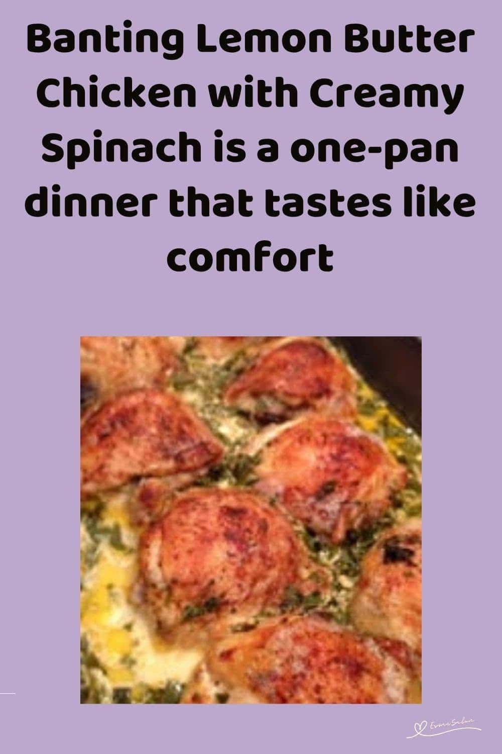 an iamge of a dish of Banting Lemon Butter Chicken with Creamy Spinach