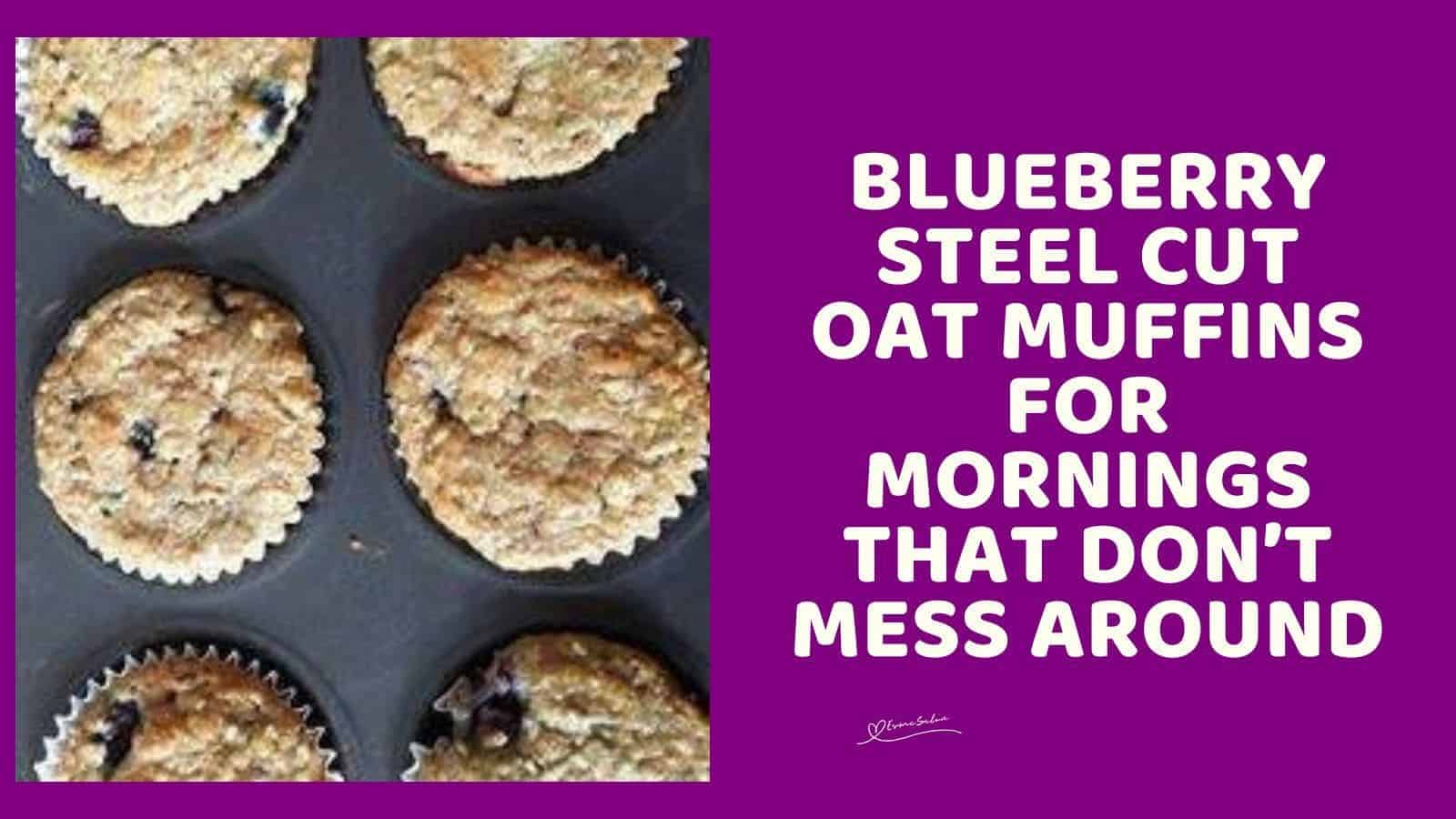 an image of Blueberry Steel Cut Oat Muffins in paper cupcake holders