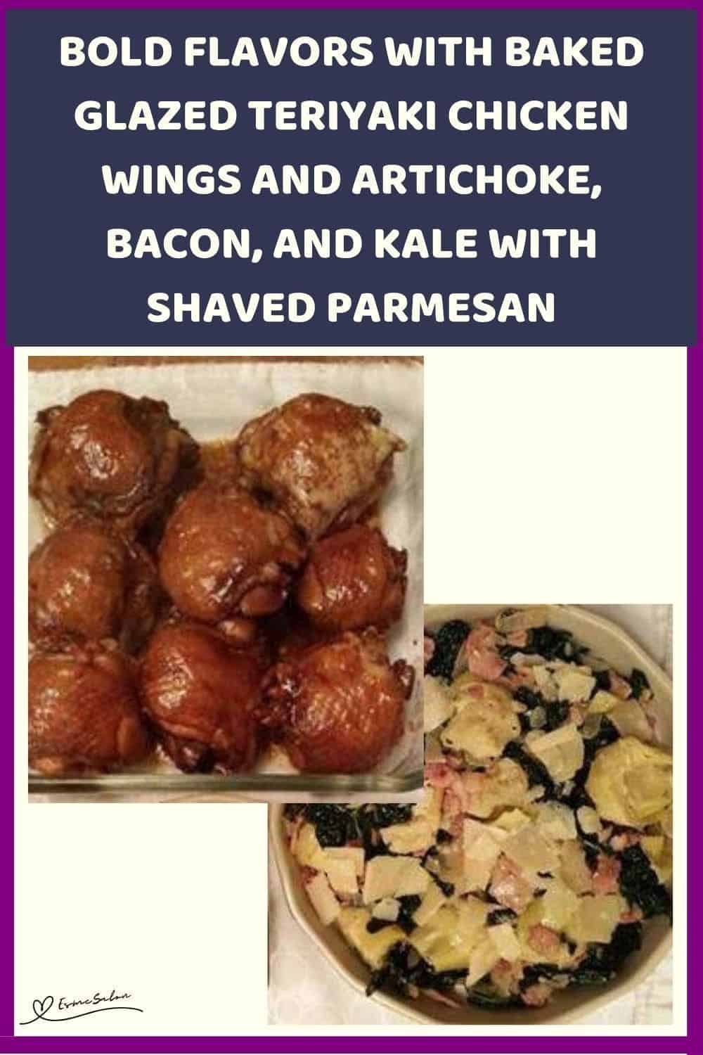 an image of Baked Glazed Teriyaki Chicken Wings and Artichoke, Bacon, and Kale with Shaved Parmesan