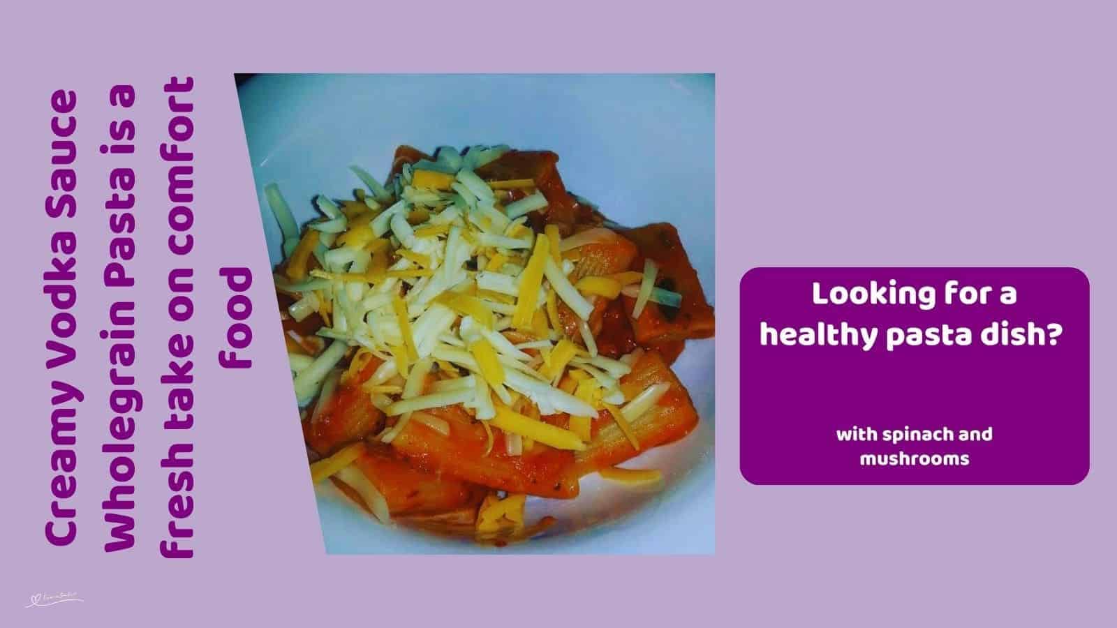 an image of a bowl with Creamy Vodka Sauce Wholegrain Pasta