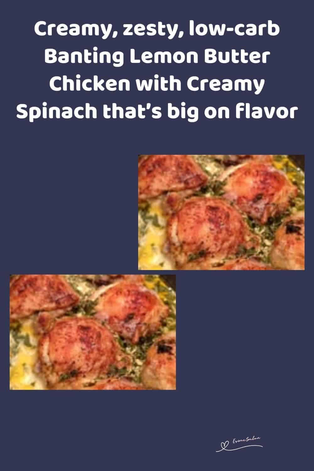 an iamge of a dish of Banting Lemon Butter Chicken with Creamy Spinach