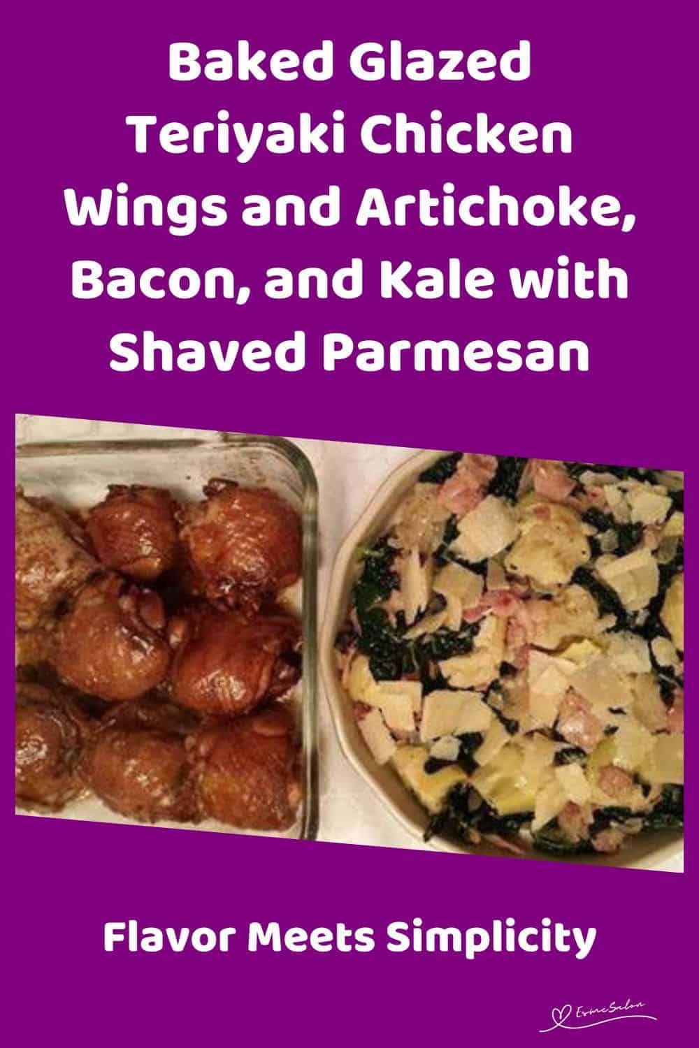 an image of Baked Glazed Teriyaki Chicken Wings and Artichoke, Bacon, and Kale with Shaved Parmesan
