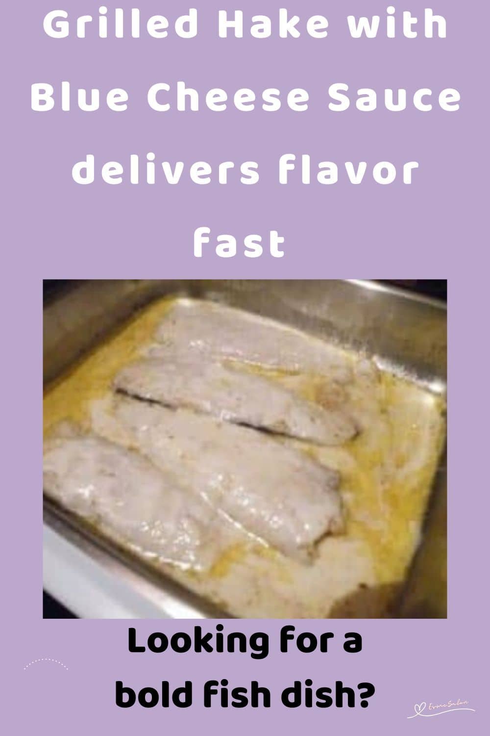 an image of a metal baking dish with Grilled Hake and Blue Cheese Sauce