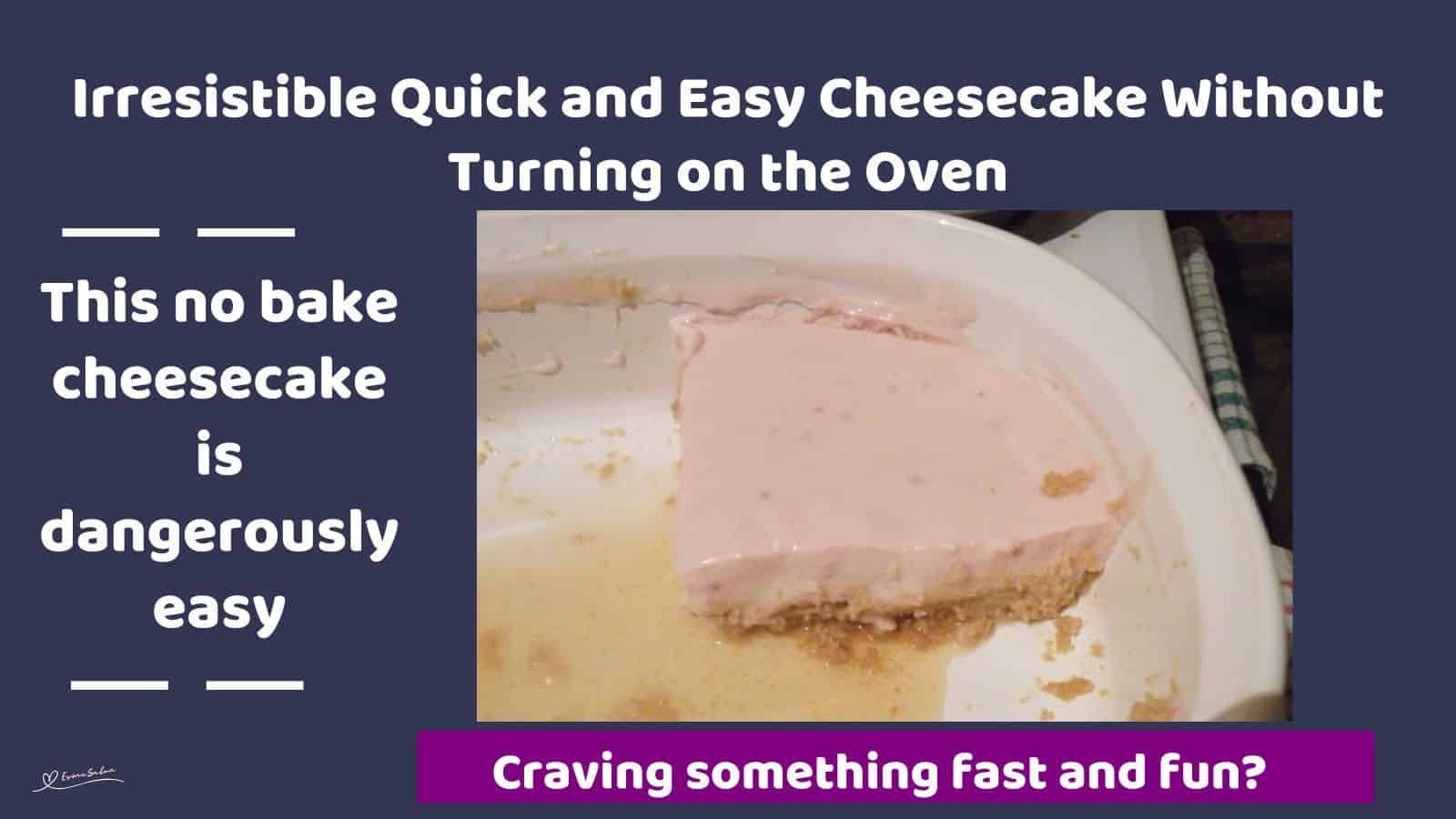 an image of a block of Quick and Easy Cheesecake in a white dish