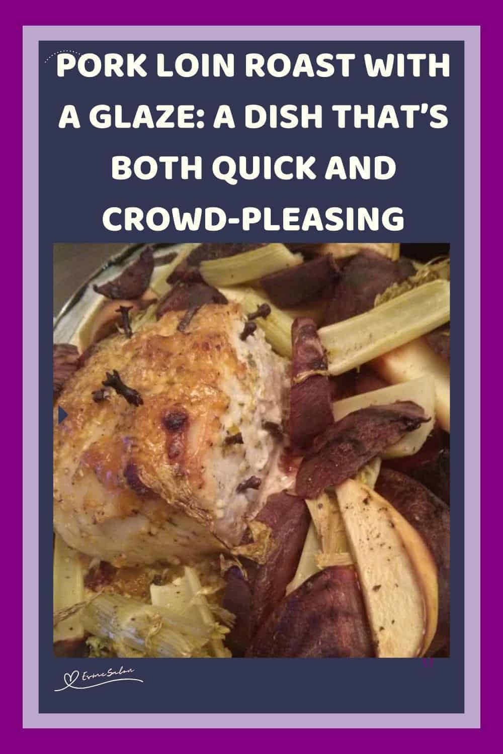 an image of a Pork Loin Roast with a Glaze with roasted veggies