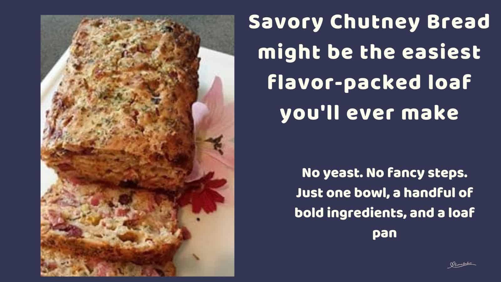 an image of a Savory Chutney Bread (with Mrs. Ball’s) sliced and served on a white platter