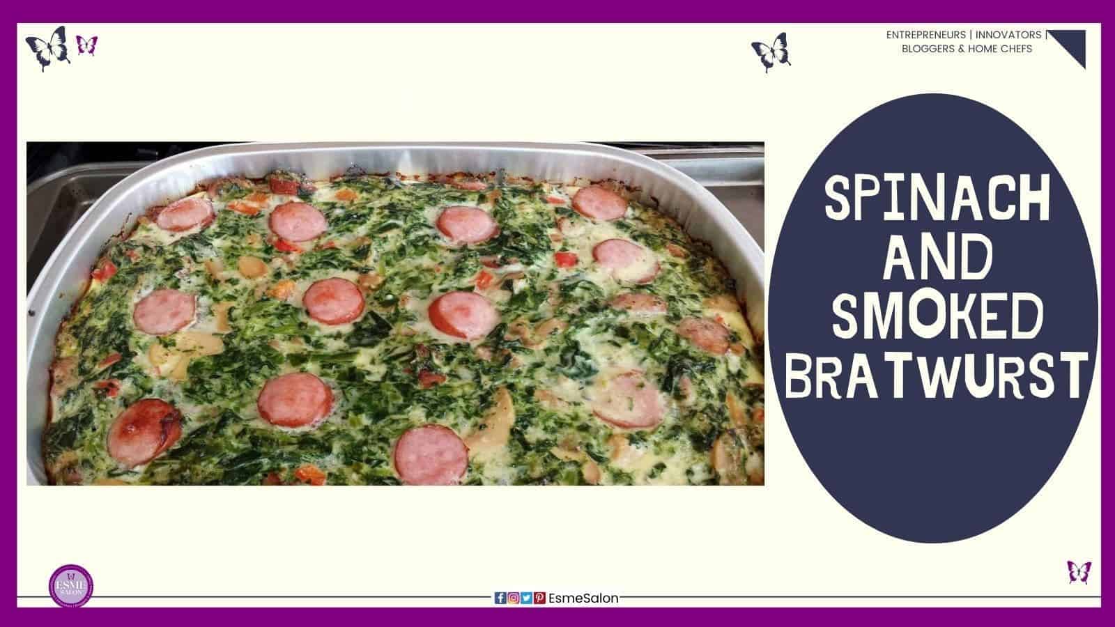 an image of a tinfoil dish filled with Spinach and Smoked Bratwurst and egg bake