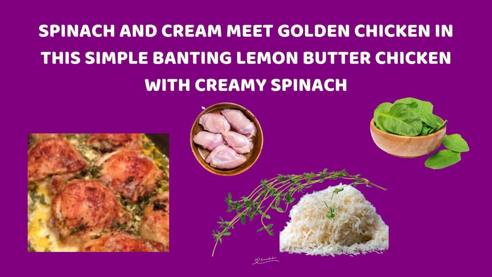 an iamge of a dish of Banting Lemon Butter Chicken with Creamy Spinach