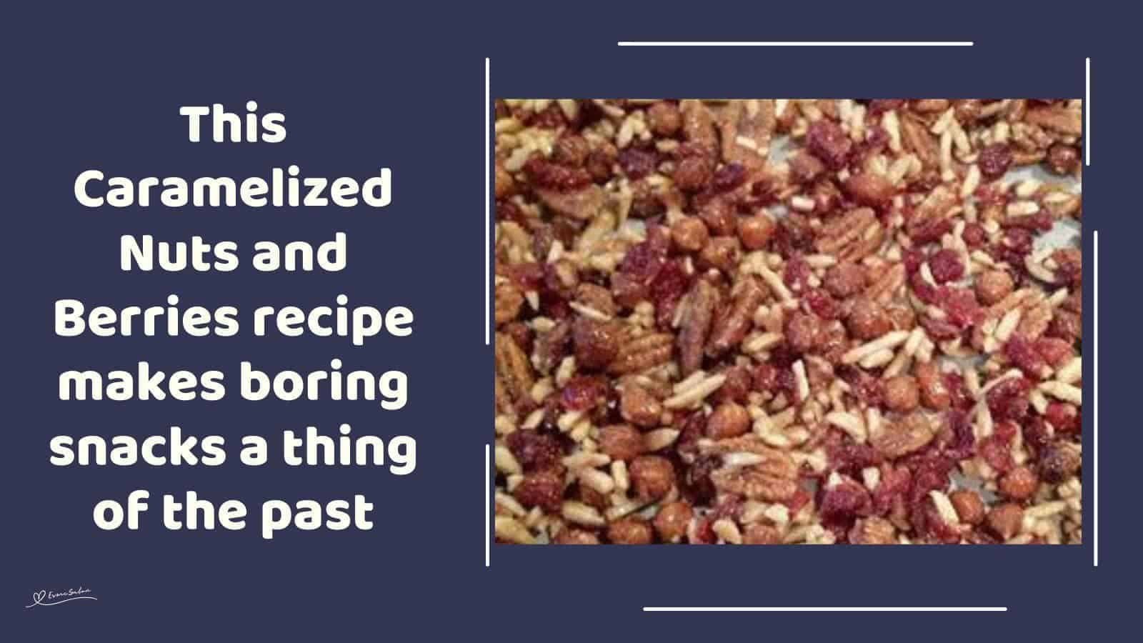 an image of a tray of Caramelized Nuts and Berries
