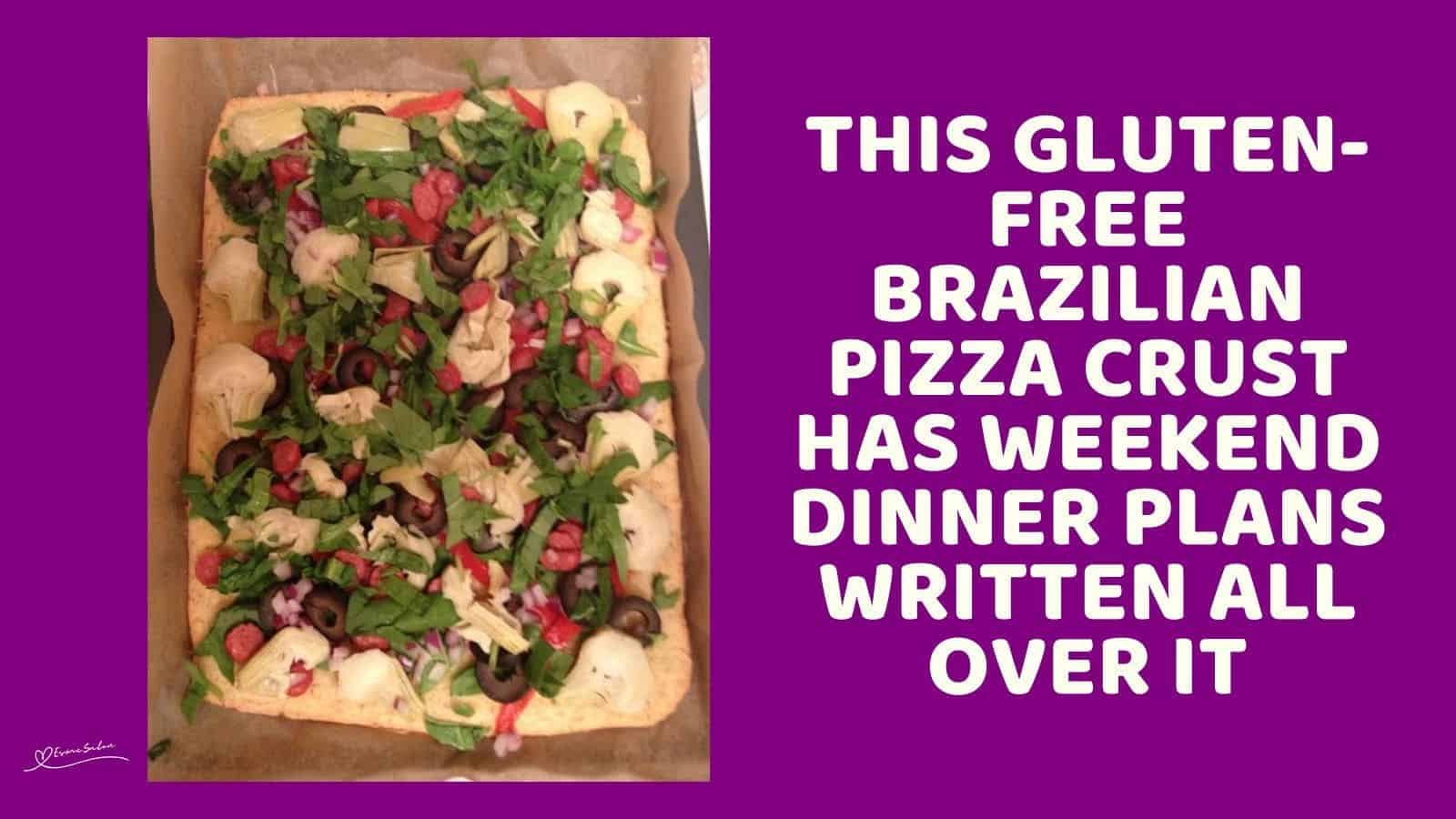 Gluten Free Brazilian Pizza Crust