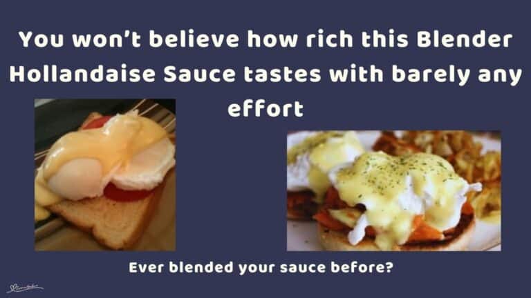 Blender Hollandaise Sauce