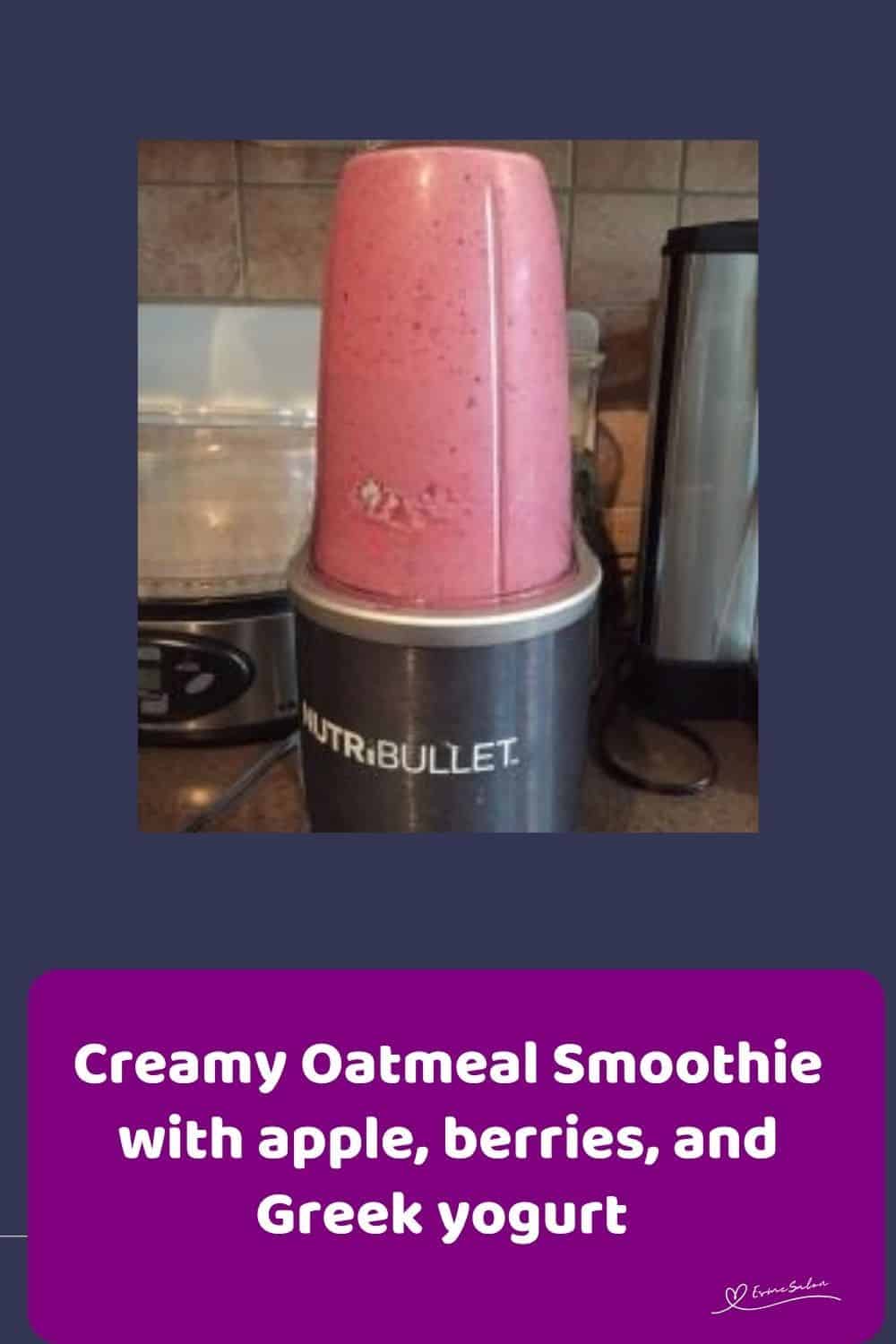 an image of an Oatmeal Smoothie in a NutriBullet
