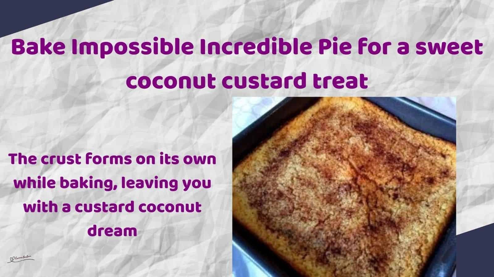 an image of an Impossible Incredible Pie in a square dish