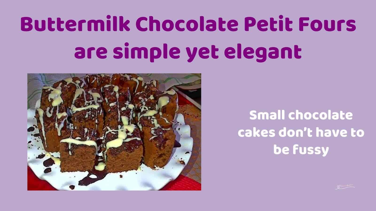 an image of Chocolate Petit Fours with buttermilk drizzle