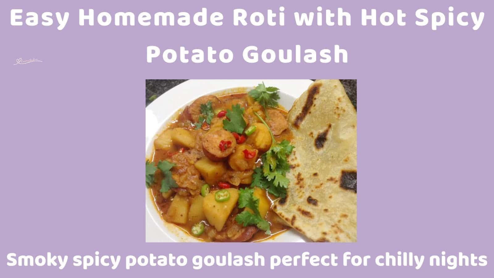 an image of Hot Spicy Potato Goulash with Roti