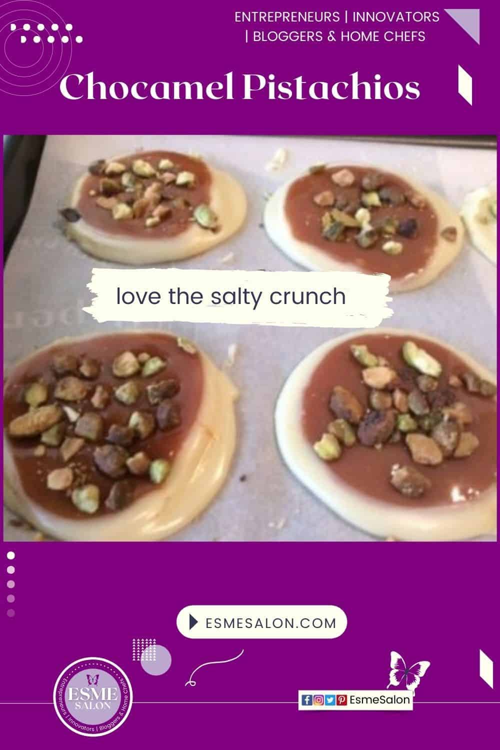 An image of 4 white chocolate circles topped with melted caramel and salty pistachios