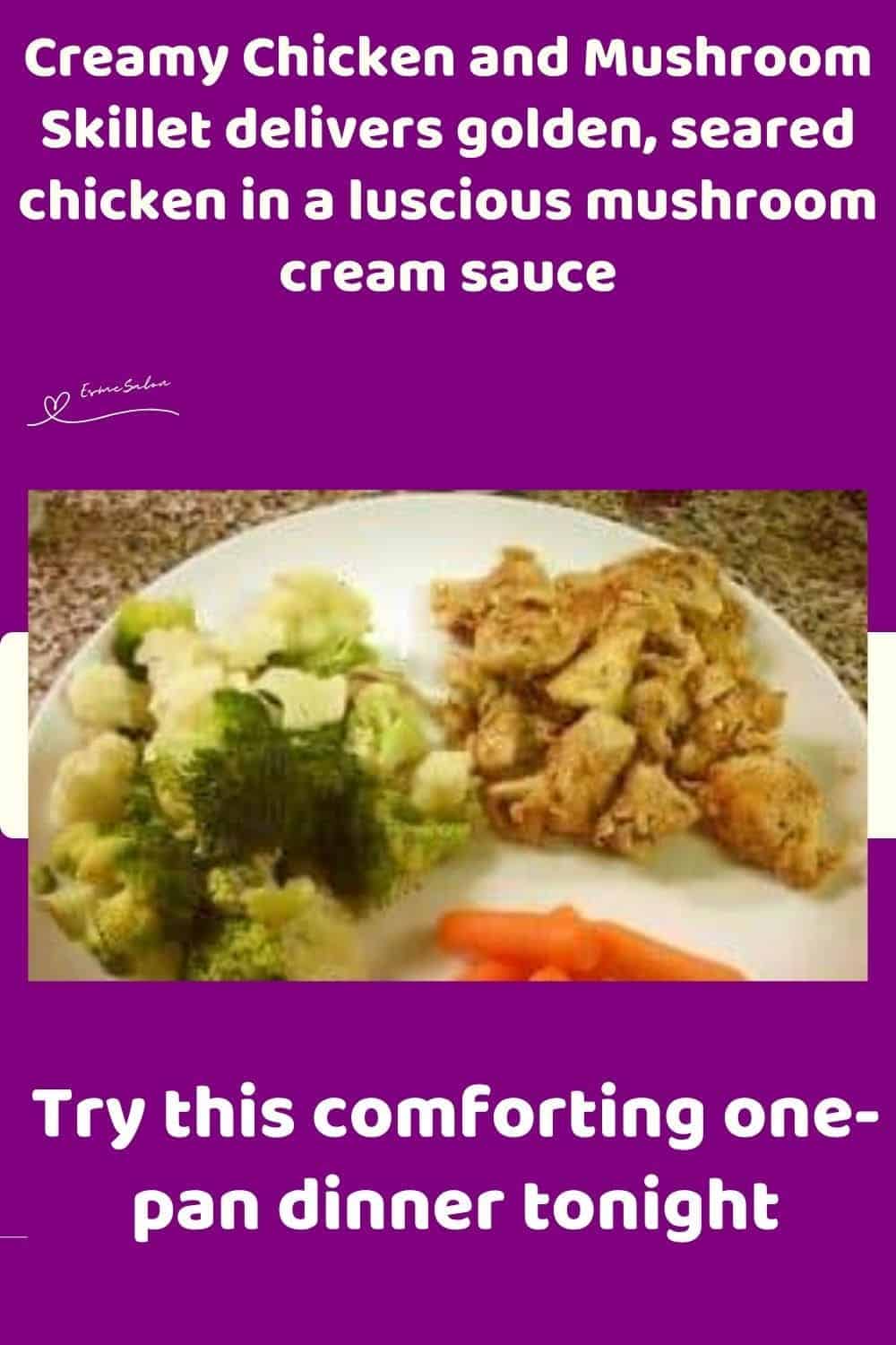 an image of Creamy Chicken and Mushroom Skillet with veggies on the side