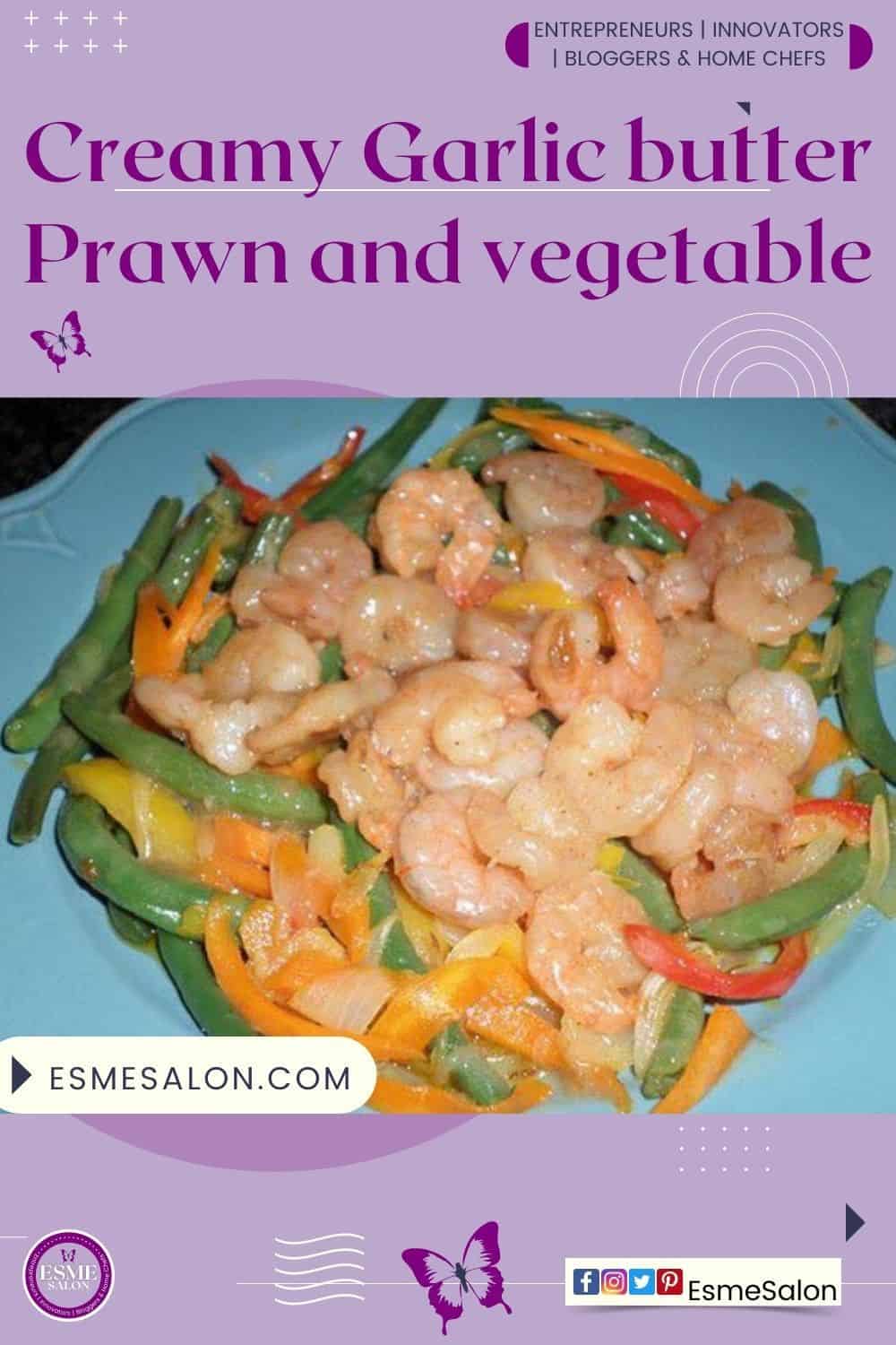 An image of a light blue plate with Creamy Garlic butter Prawn and vegetables