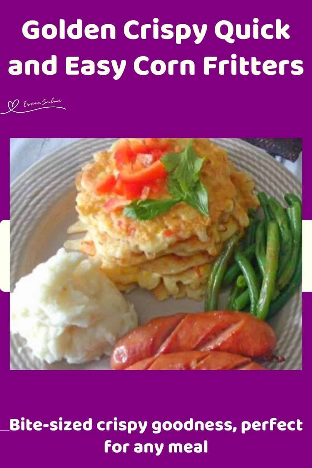 an image of Corn Fritters served with fried Russian sausages, green beans on the side, and creamy mashed potatoes.