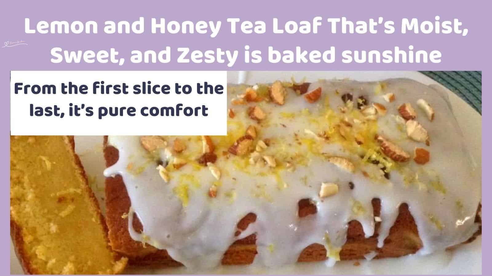 an image of a Lemon and Honey Tea Loaf with lemon drizzle and lemon rind