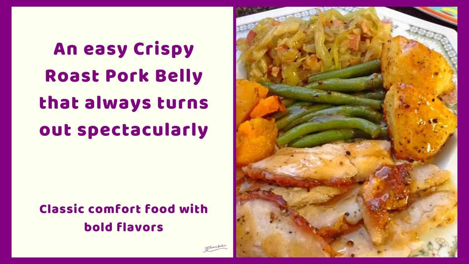 an image of a dinner plate with Crispy Roast Pork Belly, bacon cabbage, green beans and potatoes