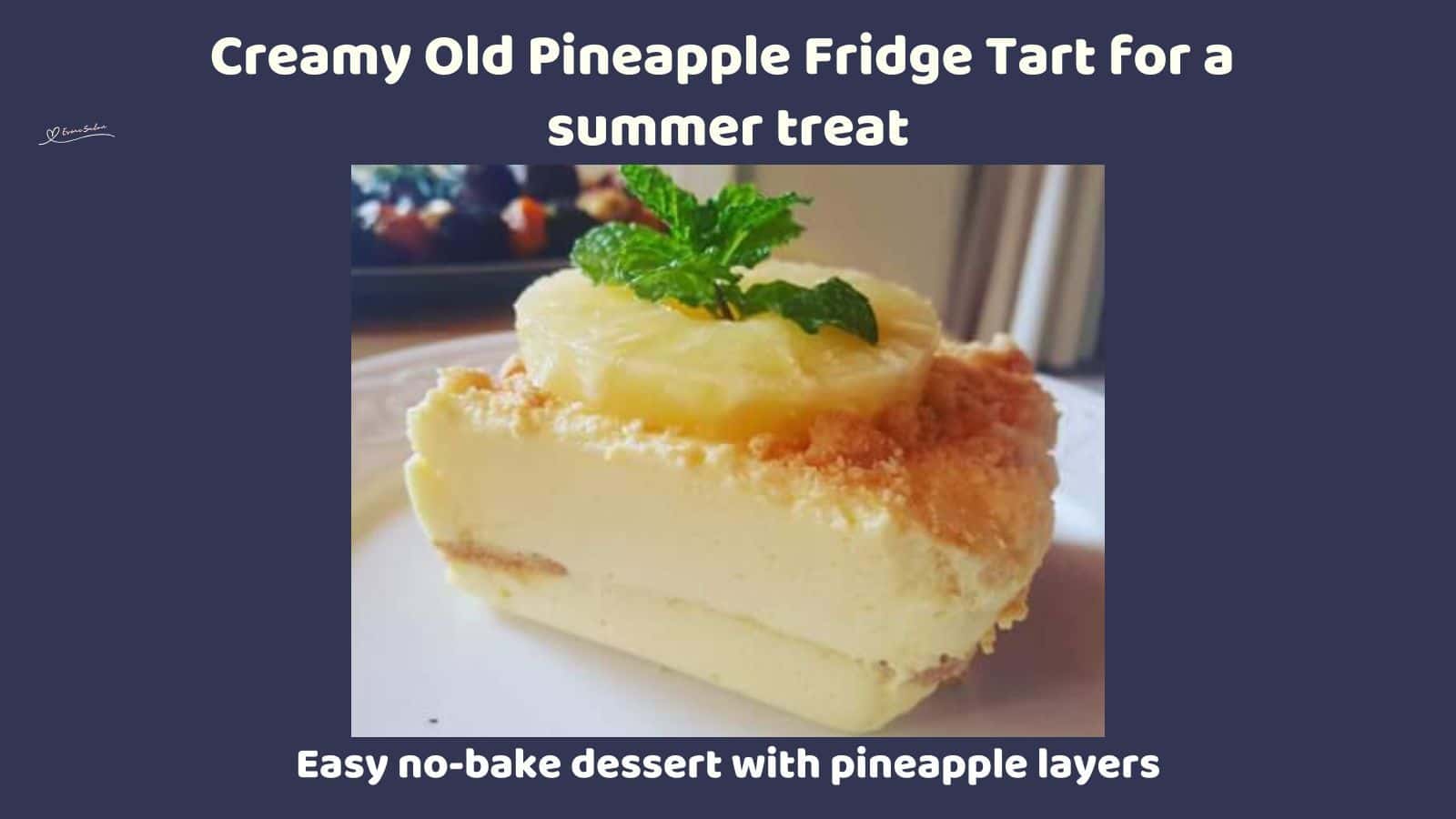 an image of slice of Pineapple Fridge Tart with a pineapple ring and mint