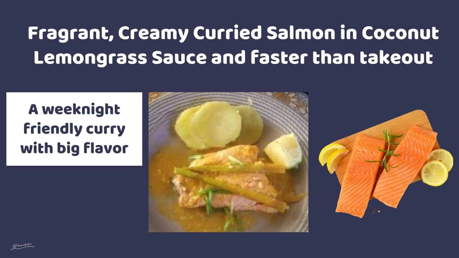 an image of Curried Salmon in Coconut Lemongrass Sauce with boiled sweet potatoes on the side