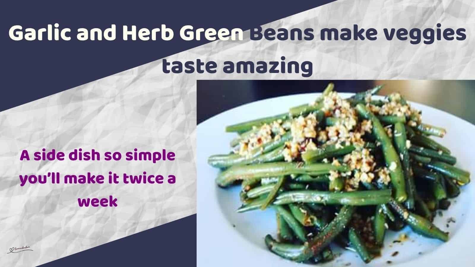 an image of a plate filled with Garlic and Herbs Green Beans