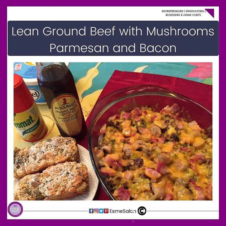 an image of a brown oval shaped dish with Lean Ground Beef with Mushrooms Parmesan and Bacon dish with bread on the side