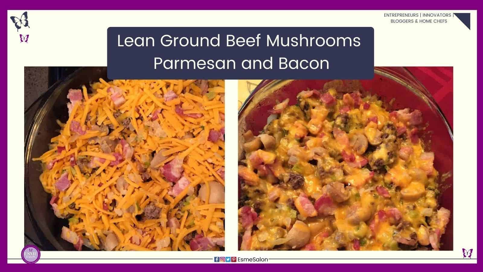 an image of a brown oval shaped dish with Lean Ground Beef with Mushrooms Parmesan and Bacon dish, one raw and the other already baked