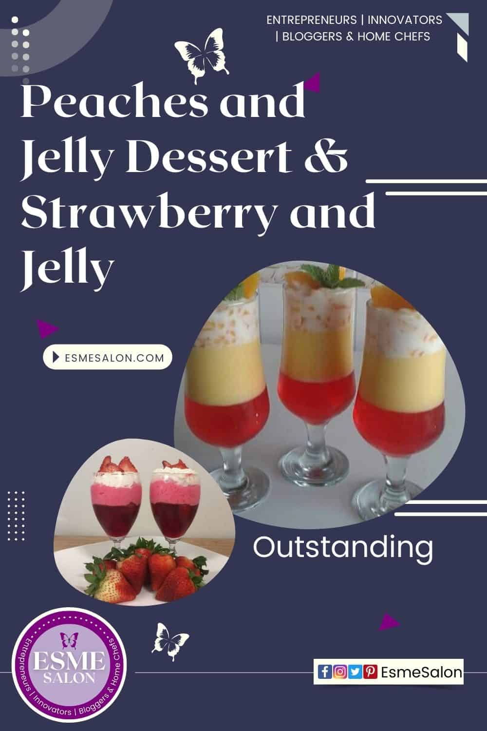 an image of long tall glasses filled with Peaches and Jelly Dessert & Strawberry and Jelly