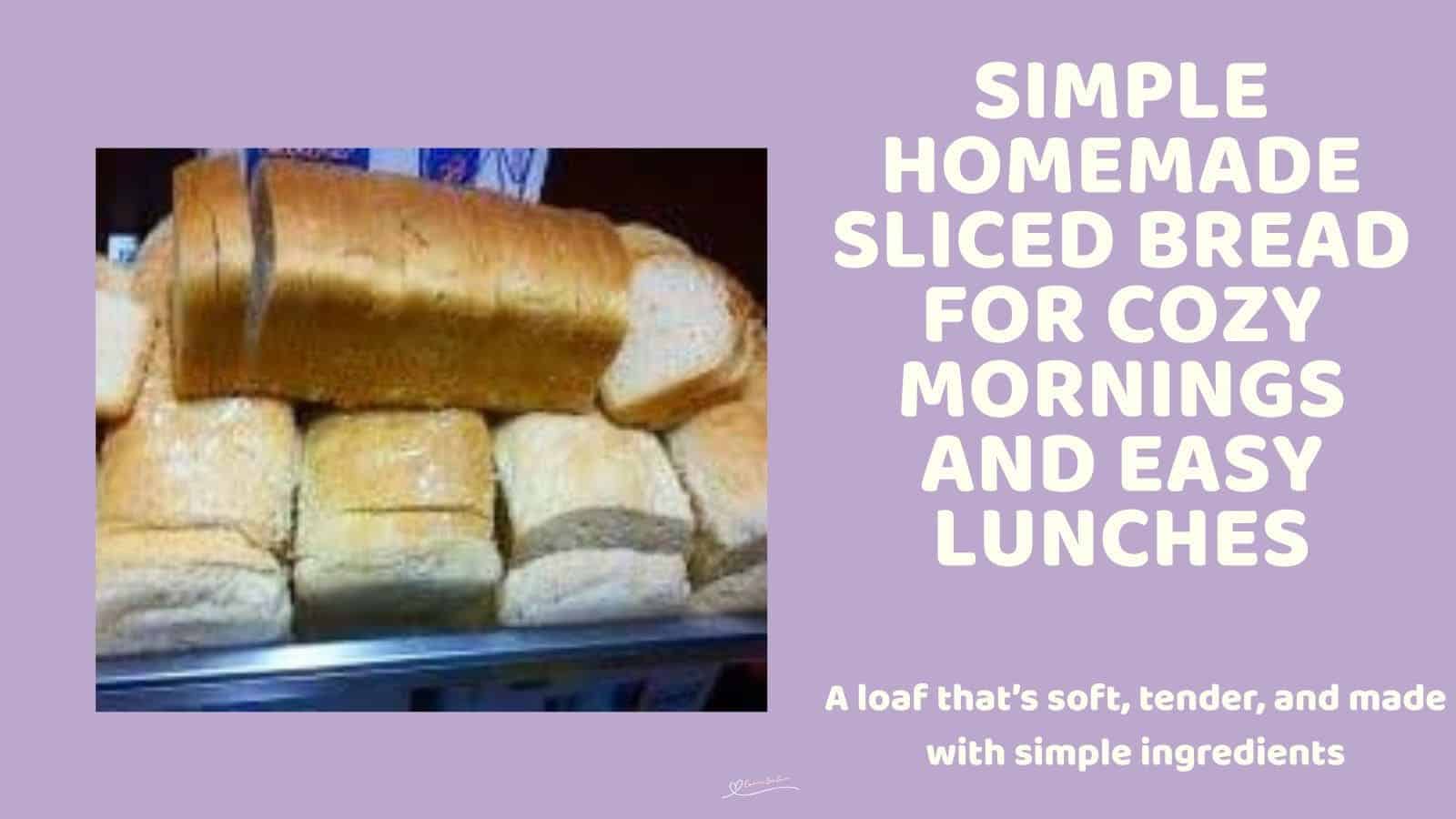 an image of a stack of Simple Homemade Sliced Bread