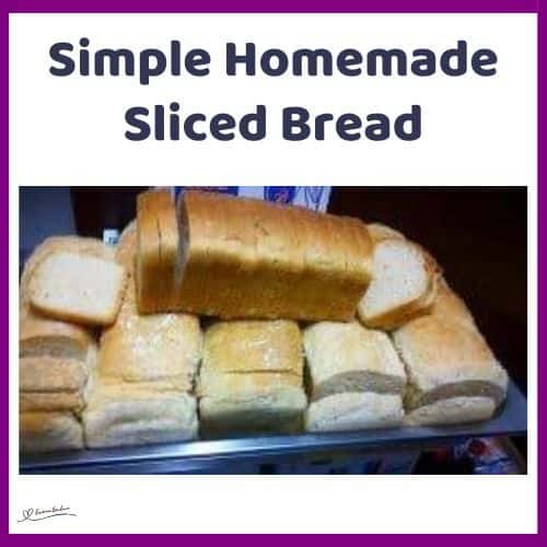 an image of a stack of Simple Homemade Sliced Bread