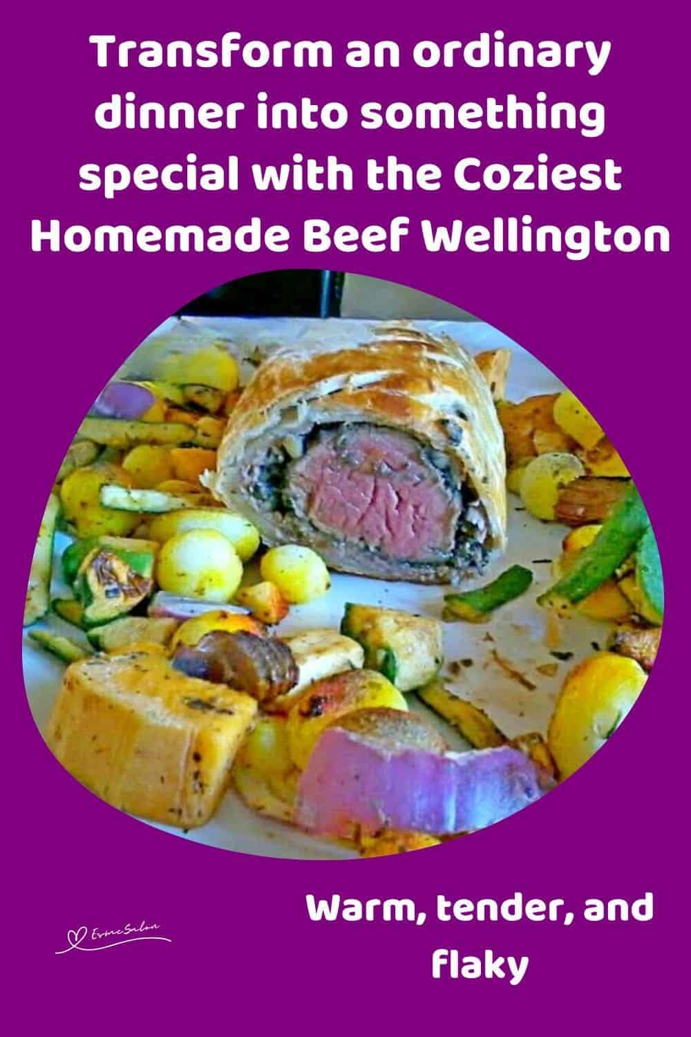 an image of the Coziest Homemade Beef Wellington with veggies on the side