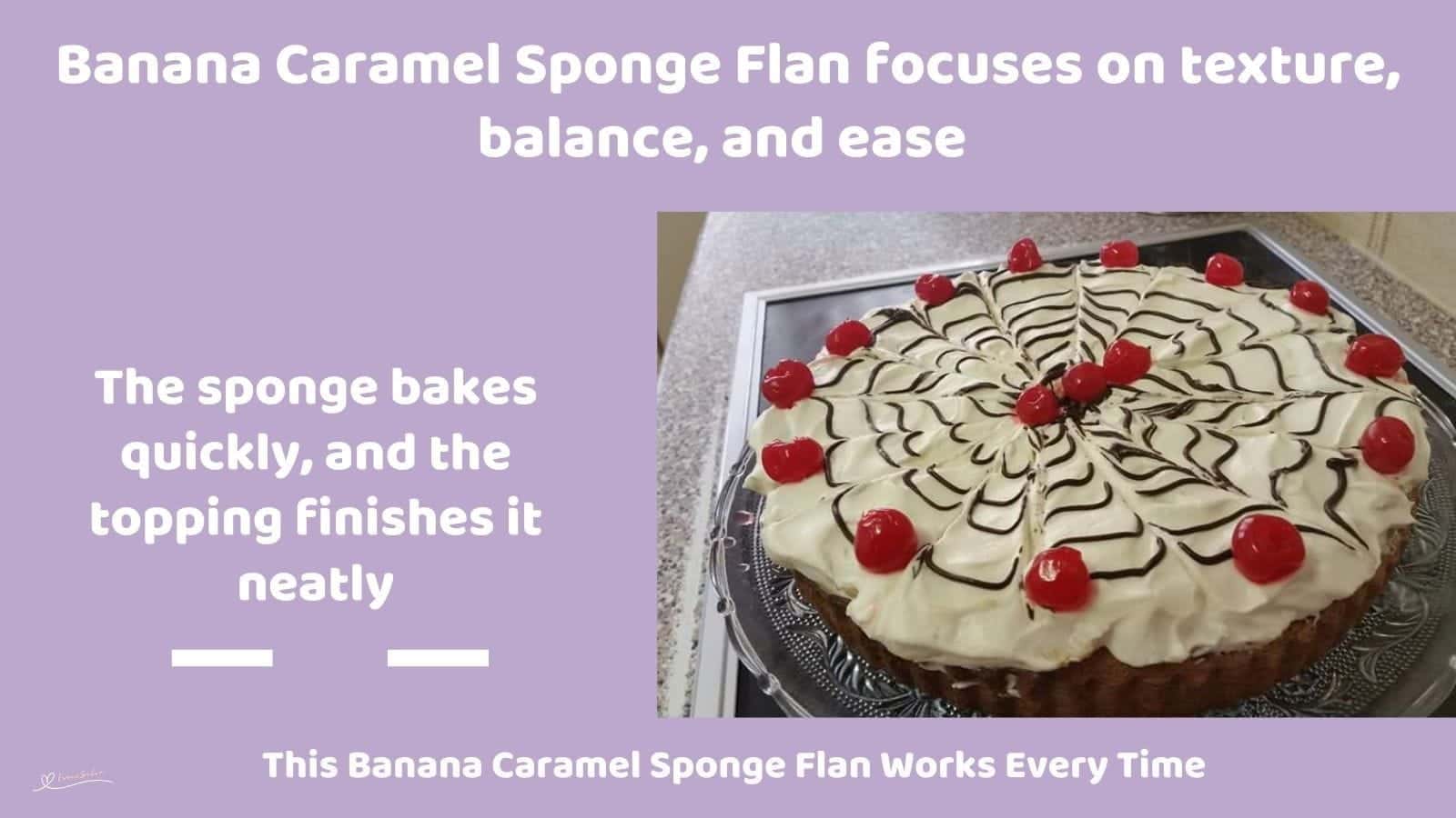 An image of a Banana Caramel Sponge Flan decorated with maraschino cherries