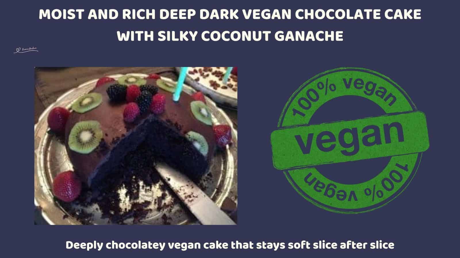 An image of a Deep Dark Vegan Chocolate Cake with Vegan ganache
