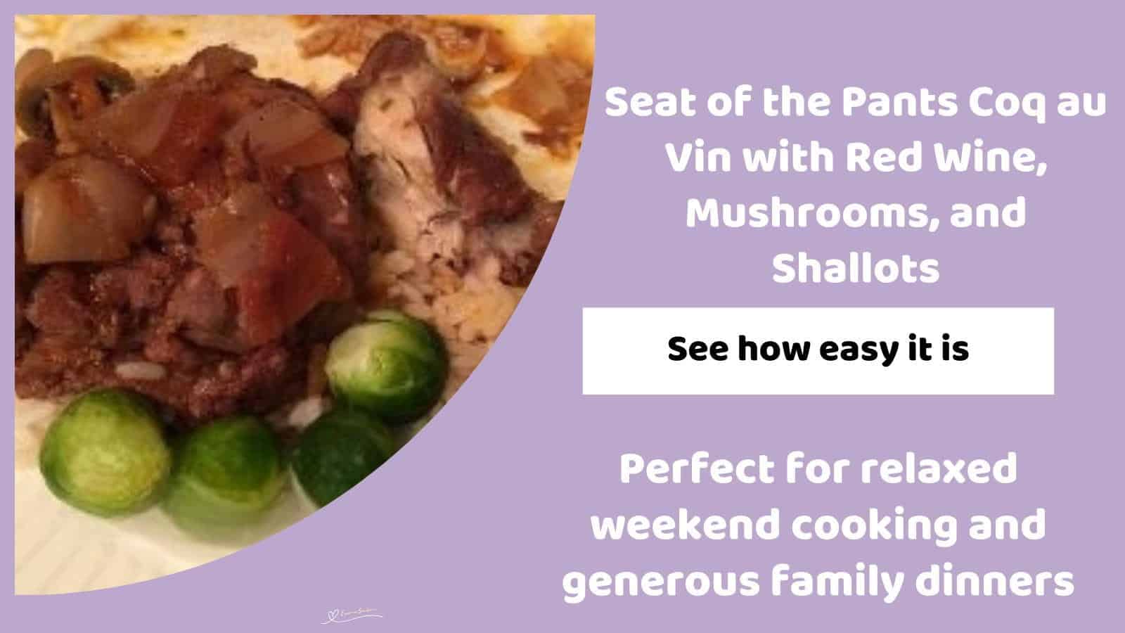 An image of a Seat of the Pants Coq au Vin with Brussel Sprouts on the side