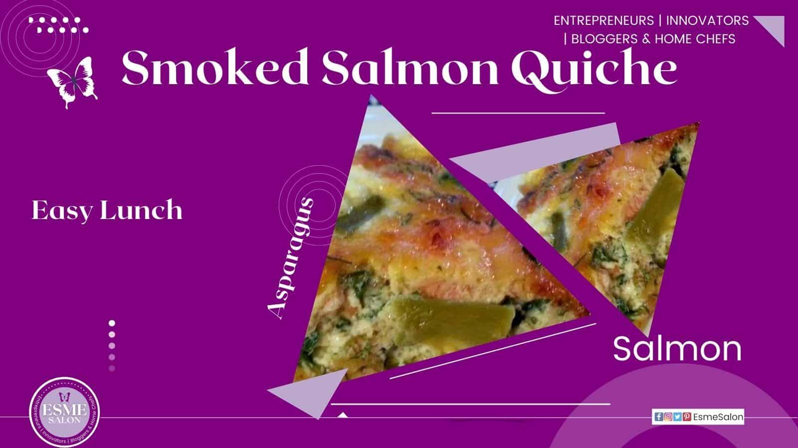Smoked Salmon Quiche for an easy weekend lunch
