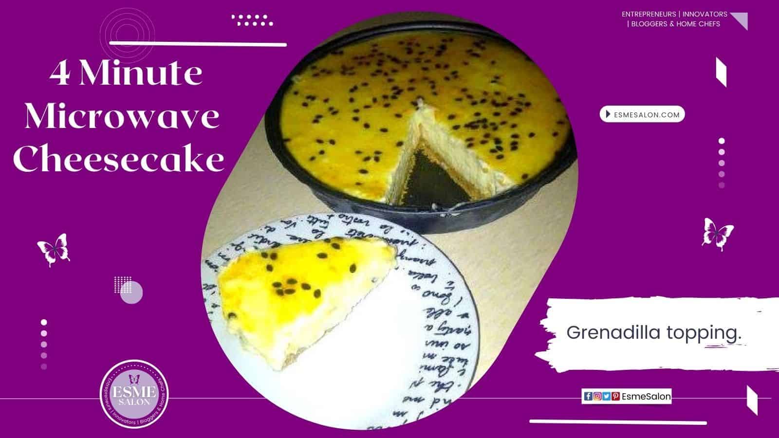 An Easy recipe with awesome results, you should try this 4 Minute Microwave Cheesecake with granadilla topping.