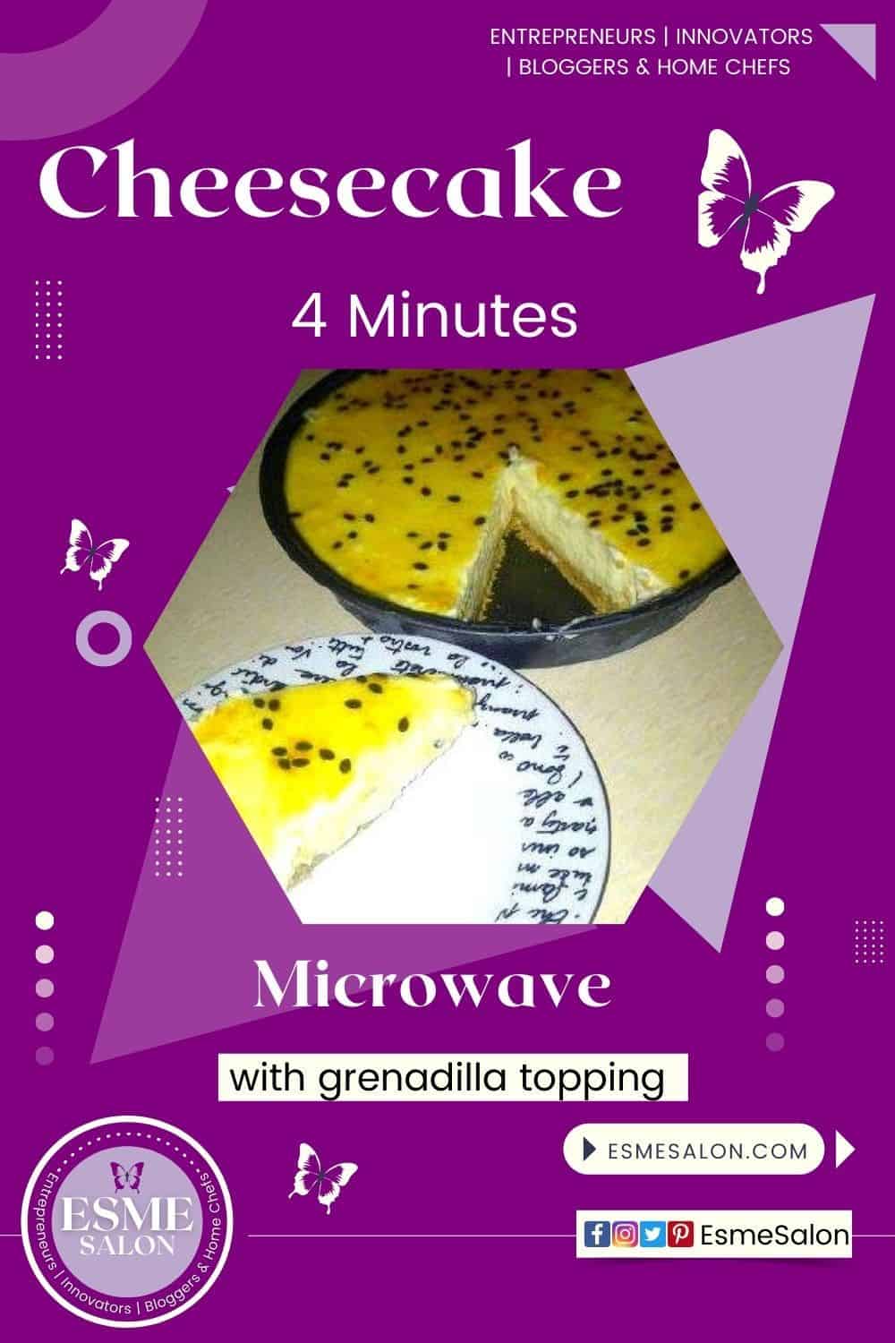 An Easy recipe with awesome results, you should try this 4 Minute Microwave Cheesecake with granadilla topping.