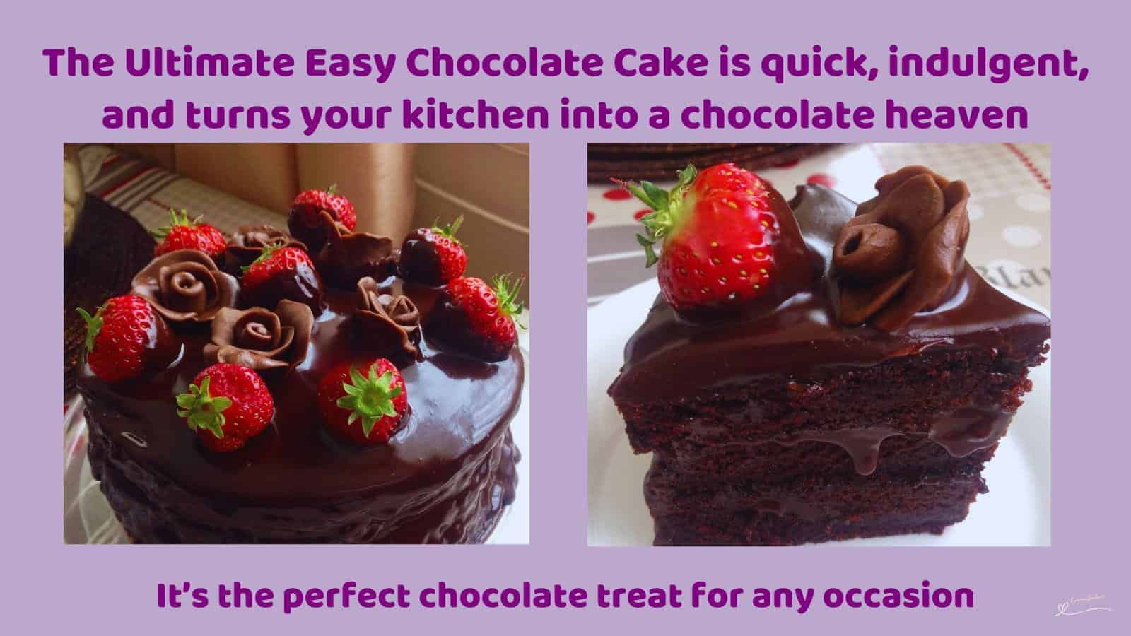 An image of an Easy Chocolate Cake as well as a slice with chocolate icing and decorated with fresh strawberries