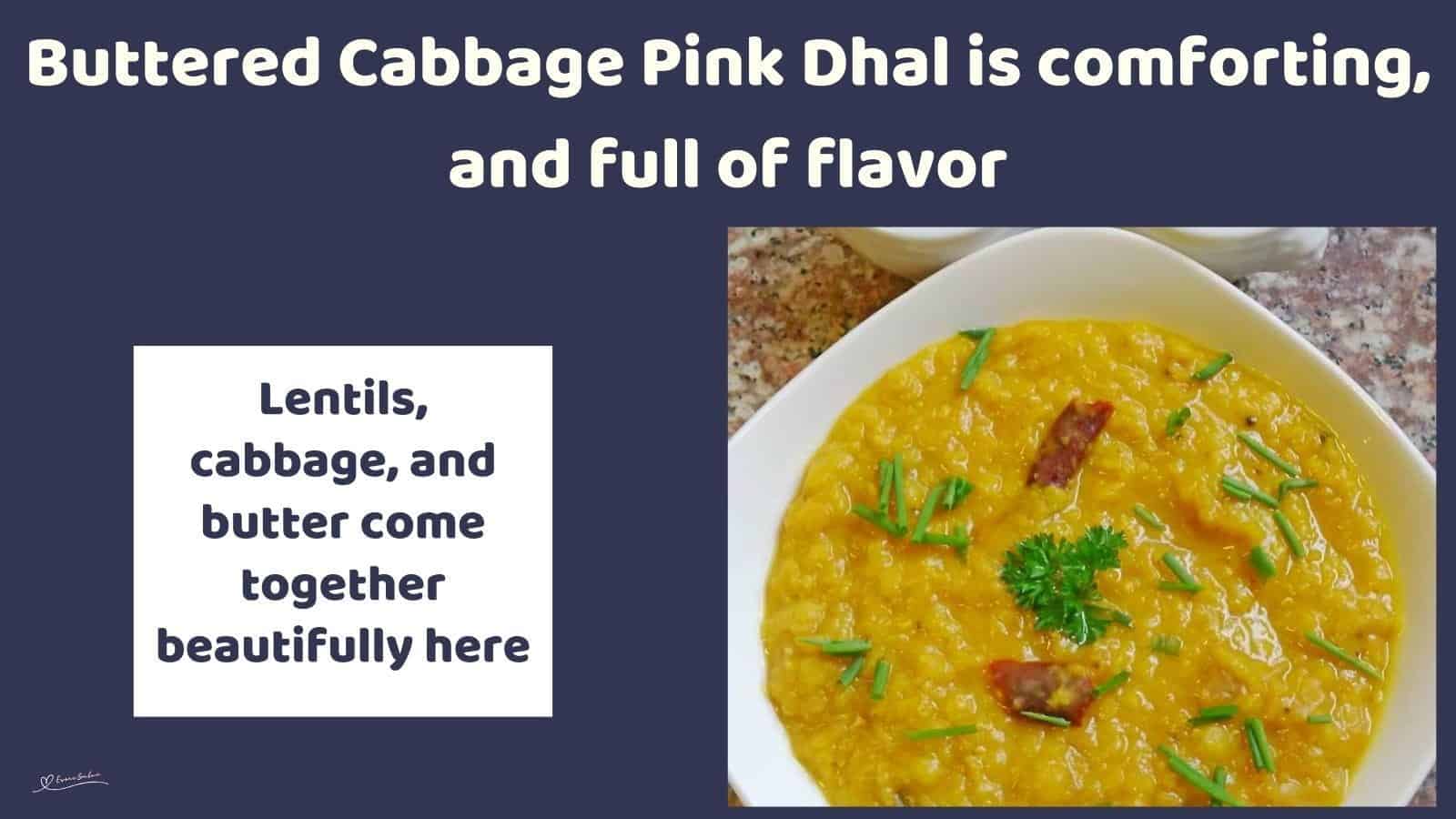 An image of a bowl of Buttered Cabbage Pink Dhal with red chillies