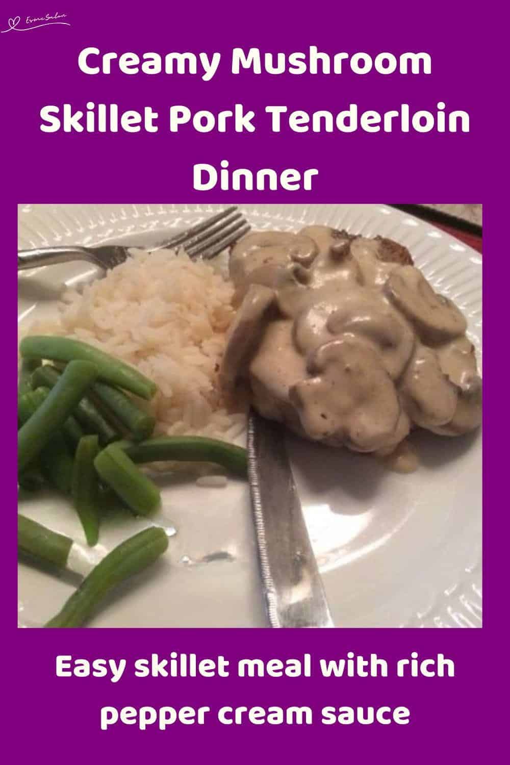 An image of a Pork Tenderloin with creamy mushroom sauce and green beans on the side meal