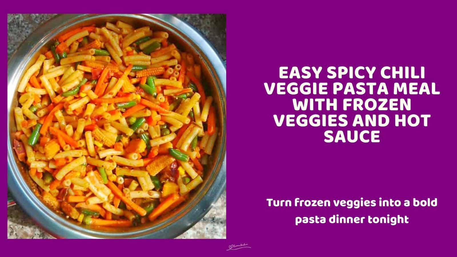 An image of a bright and colorful Spicy Chili Veggie Pasta Meal
