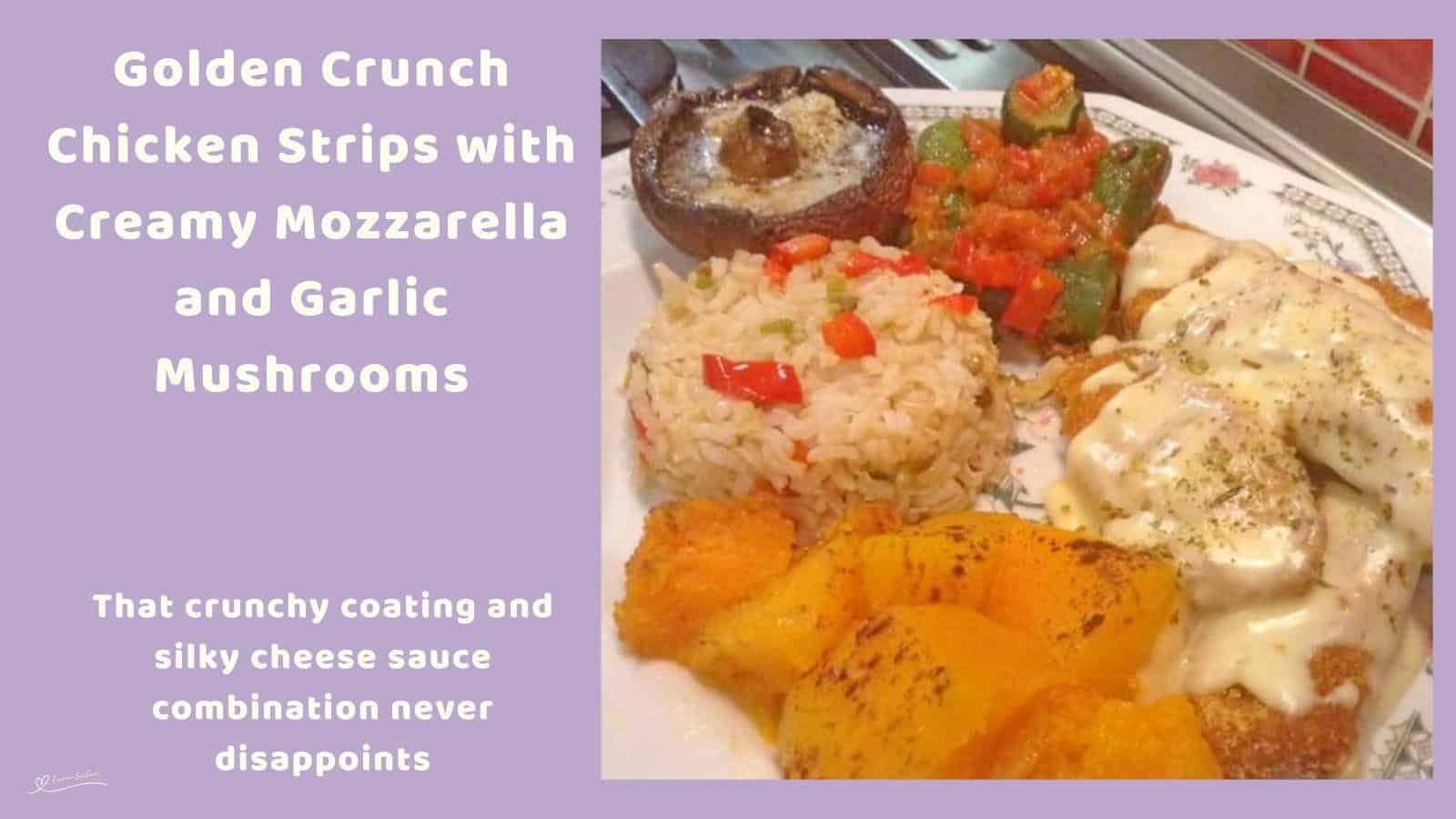 An image of a dinner plate with Golden Crunch Chicken Stripsm brown mushrooms, rice, pumpkin and greens on the side