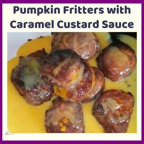 An image of a batch of Pumpkin Fritters with Caramel Custard Sauce