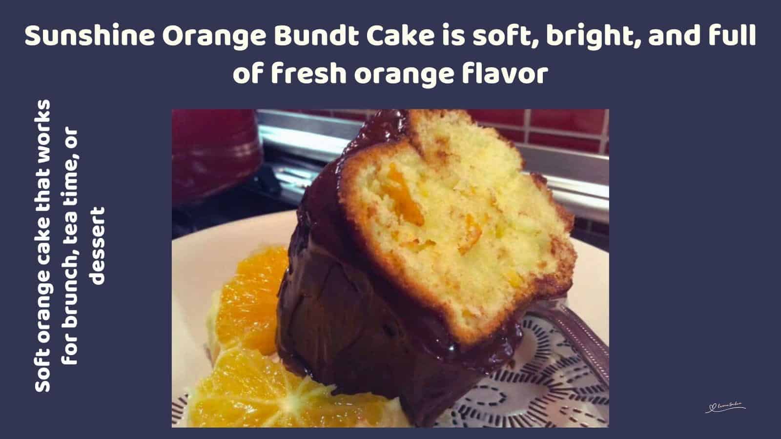 An image of a slice of Fresh Sunshine Orange Bundt with slices or orange on the side