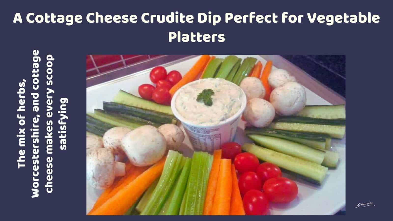 An image of a tub of Cottage Cheese Crudite Dip with fresh veggies arranged around it