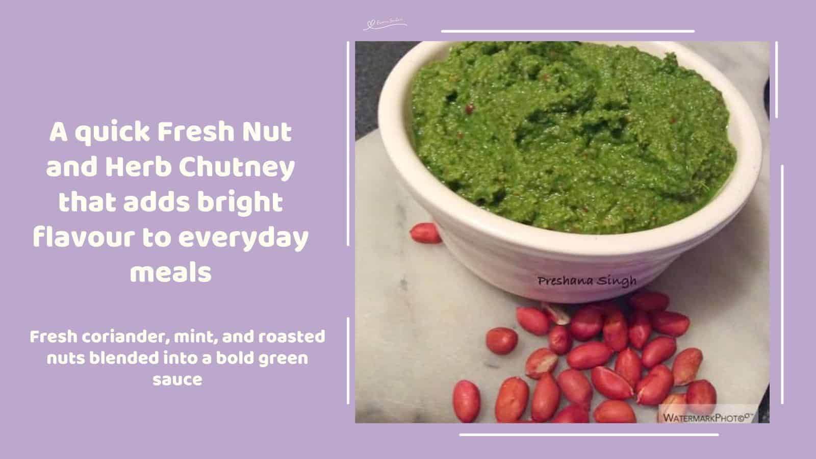 An image of a white bowl with Fresh Nut and Herb Chutney and nuts on the side