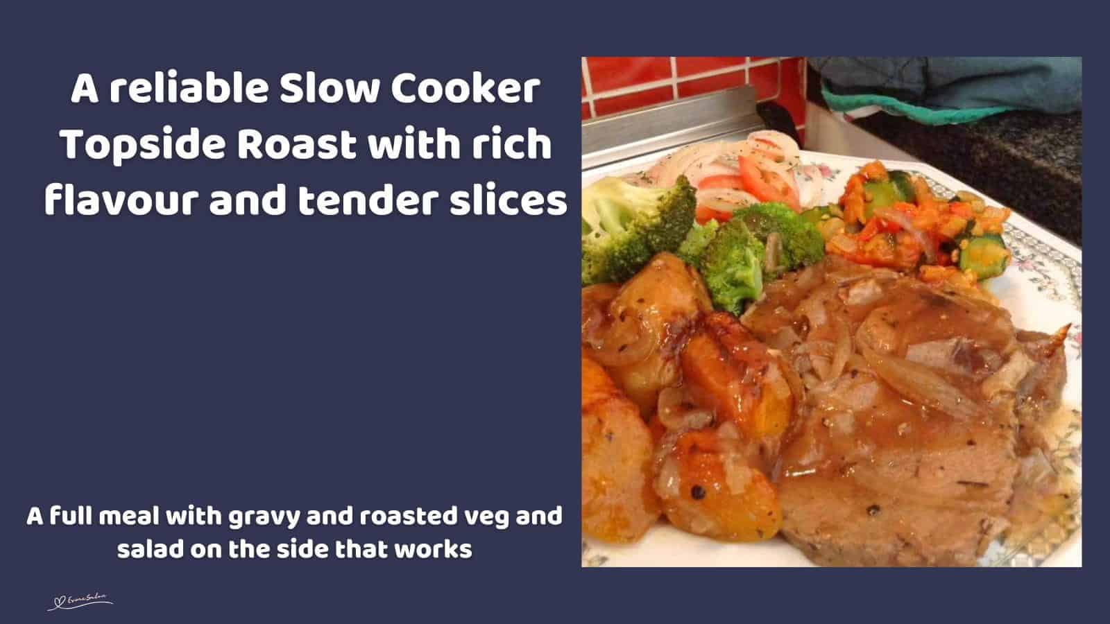 An image of Slow Cooker Topside Roast plated, with veggies and a side of salad